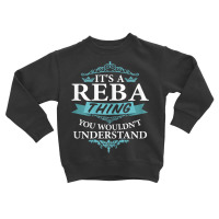 It's A Reba Wouldn't Understand V4 T Shirt Toddler Sweatshirt | Artistshot