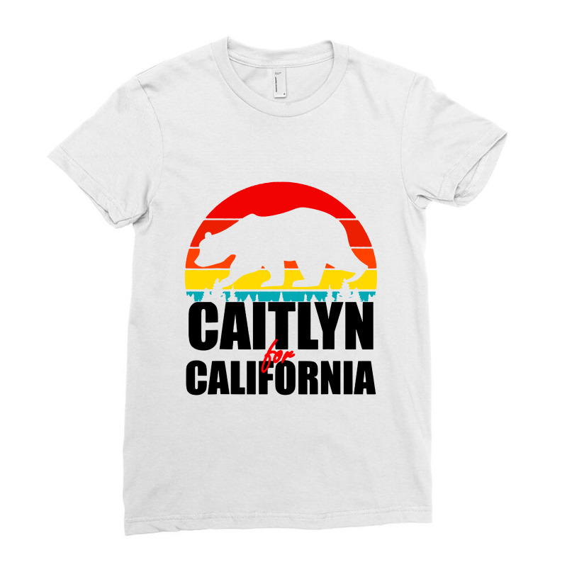 Vote For Jenner Ca Governor Caitlyn For California Ladies Fitted T-Shirt by ardylanda | Artistshot