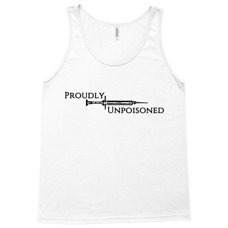 Proudly Unpoisoned Tank Top by picisan75 | Artistshot