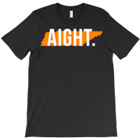 Aight Tennessee Funny Orange Football Coach Shirt T-shirt | Artistshot