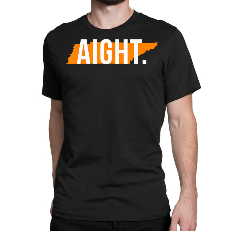 Aight Tennessee Funny Orange Football Coach Shirt Classic T-shirt by valerietaverna | Artistshot