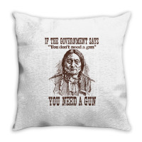 You Need A Gun Sitting Bull Shirt Pro 2nd Amendment Tshirt Throw Pillow | Artistshot