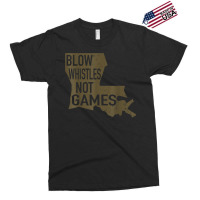 Blow Whistle Not Games, For All Football Fans T Shirt Exclusive T-shirt | Artistshot