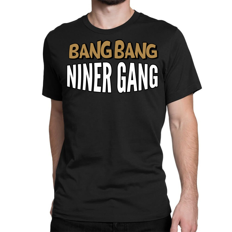 Bang Bang Niner Gang Pullover Hoodie Classic T-shirt | Artistshot