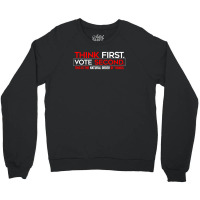 Think First Vote Second This Is The Natural Order Of Things Crewneck Sweatshirt | Artistshot