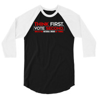 Think First Vote Second This Is The Natural Order Of Things 3/4 Sleeve Shirt | Artistshot