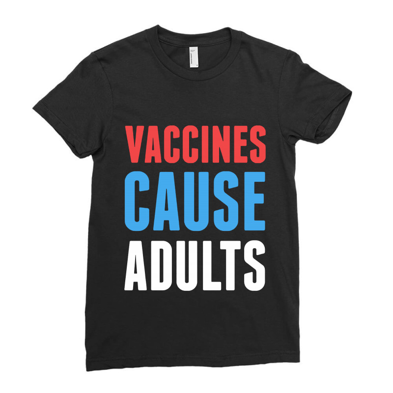 Vaccines Cause Adults Ladies Fitted T-Shirt by ardylanda | Artistshot