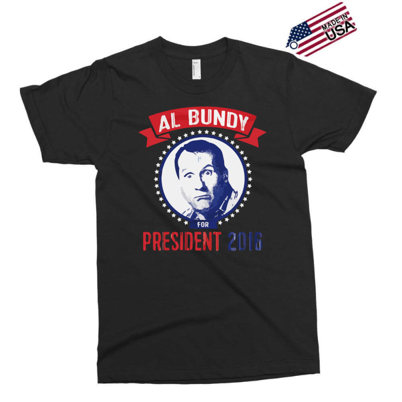 Al Bundy For President 2016 Exclusive T-shirt by Noerhalimah | Artistshot