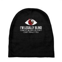 I'm Legally Blind Blindness Gift For Blind People T Shirt Baby Beanies | Artistshot