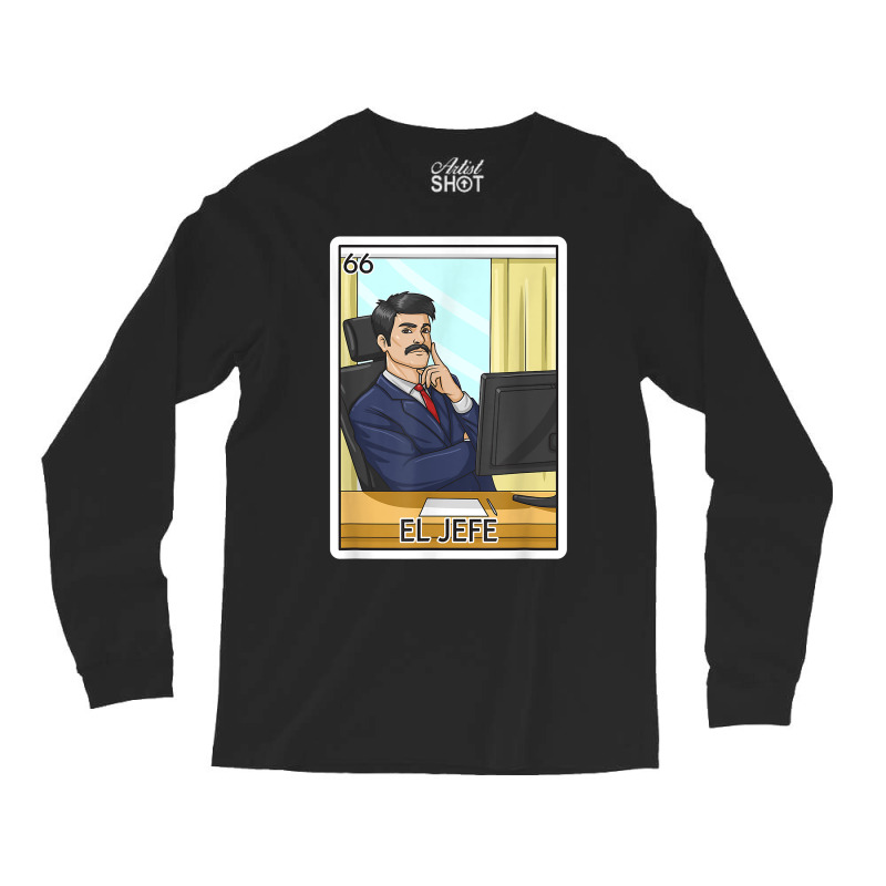 El Jefe Gift The Boss Card Mexican Lottery The Chief Card T Shirt Long Sleeve Shirts by franceskagilland | Artistshot