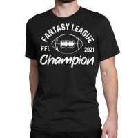 Fantasy League Champion Ffl Football 2021 Winner Vintage T Shirt Classic T-shirt | Artistshot