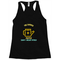 The Garden Farter I Meant Father Racerback Tank | Artistshot