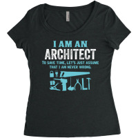 I Am An Architect... Women's Triblend Scoop T-shirt | Artistshot