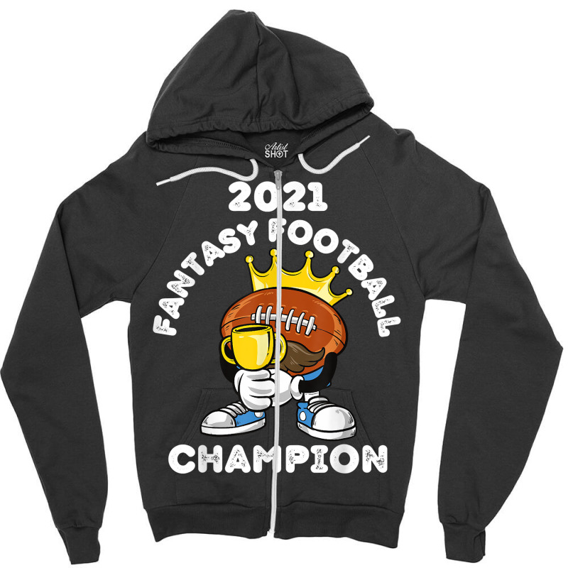 Funny 2021 Fantasy Football Champion Fantasy League Winner T Shirt Zipper Hoodie | Artistshot