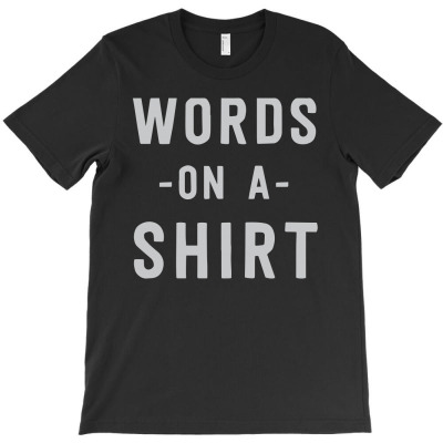 Words On A Shirt1 01 T-shirt Designed By Lina Marlina