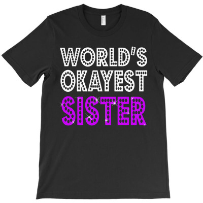 World's Okayest Sister1 01 T-shirt Designed By Lina Marlina