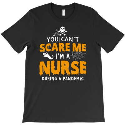 You Can't Scare Me I'm A Nurse During A Pandemic 1 01 T-shirt Designed By Lina Marlina