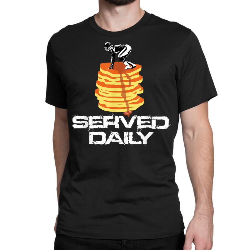 Pancakes Served Daily Lineman Football Access Denied T Shirt Classic T-shirt | Artistshot