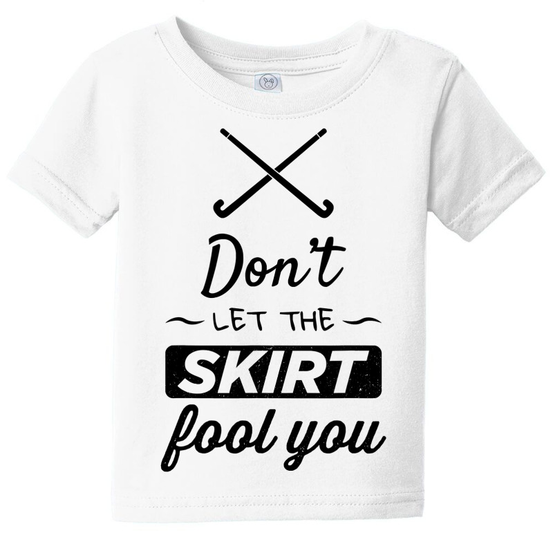 Girls Field Hockey Shirt, Don't Let The Skirt Fool You Shirt Baby Tee | Artistshot