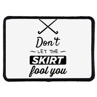 Girls Field Hockey Shirt, Don't Let The Skirt Fool You Shirt Rectangle Patch | Artistshot