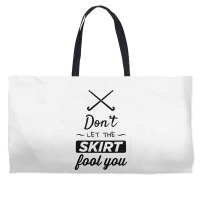 Girls Field Hockey Shirt, Don't Let The Skirt Fool You Shirt Weekender Totes | Artistshot