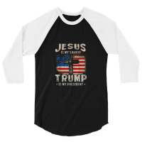 Jesus Is My Savior Trump Is My President 3/4 Sleeve Shirt | Artistshot