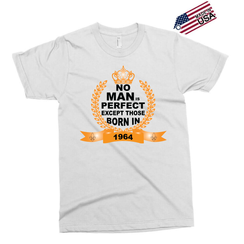 No Man Is Perfect Except Those Born In 1964 Exclusive T-shirt | Artistshot