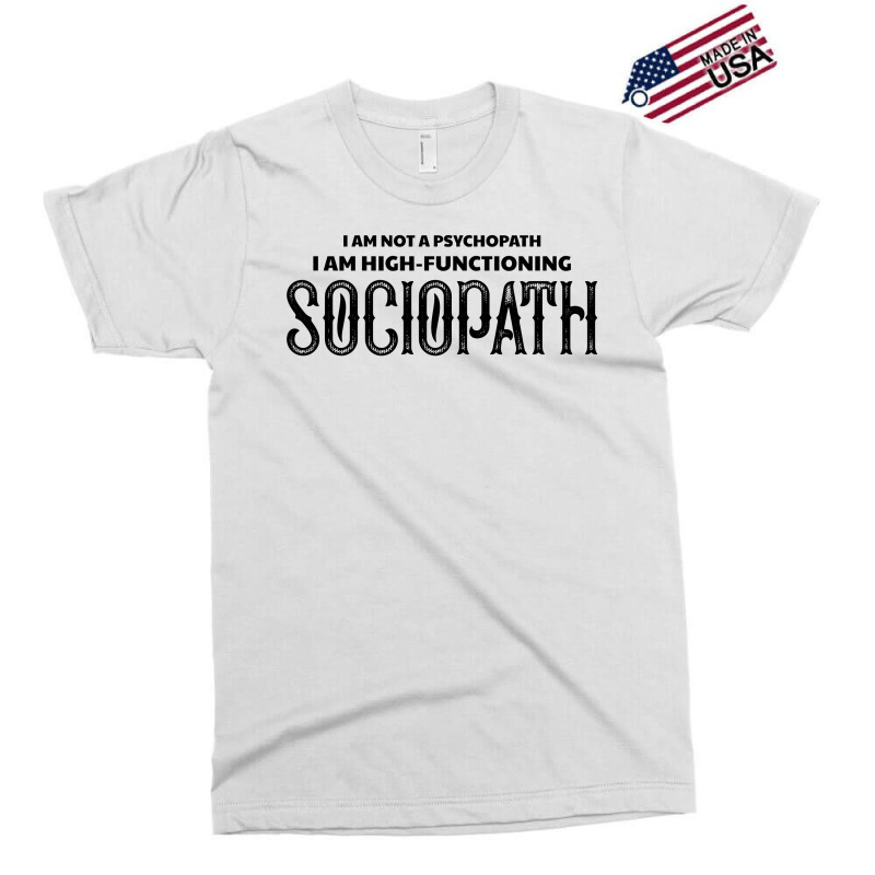 High Functioning Sociopath Exclusive T-shirt by tshiart | Artistshot