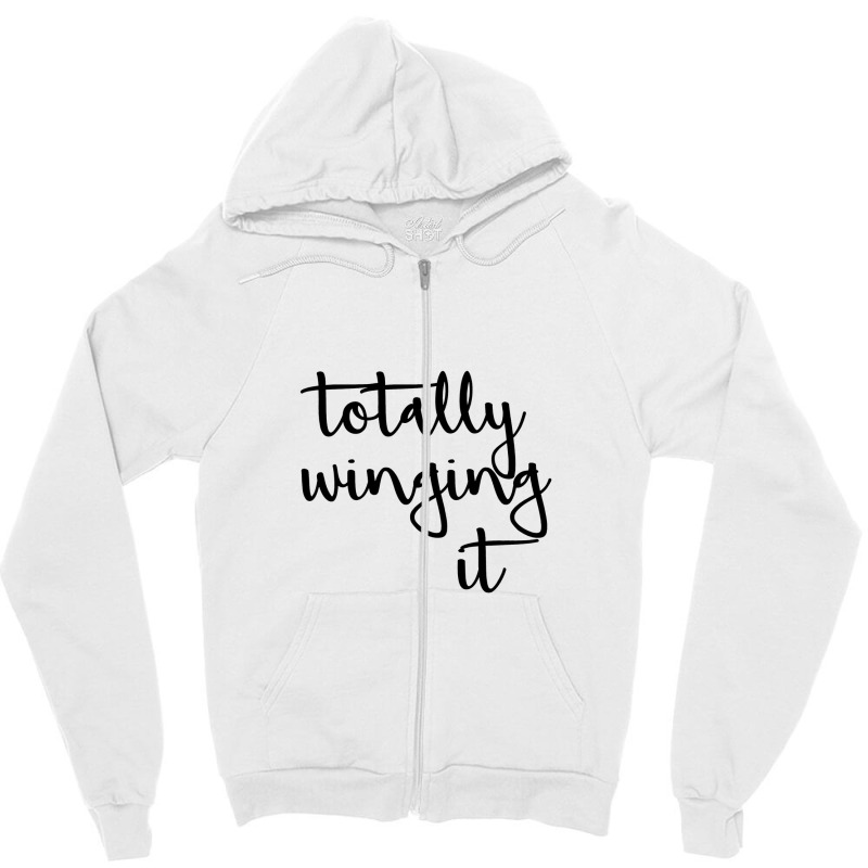 Totally Winging It Zipper Hoodie by sumaweken | Artistshot