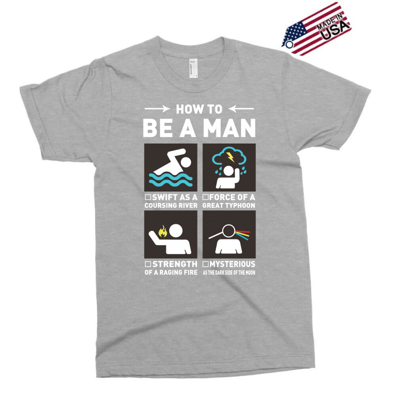 Be A Man Exclusive T-shirt | Artistshot