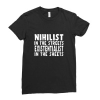 Nihilist In The Streets, Existentialist In The Sheets Ladies Fitted T-shirt | Artistshot