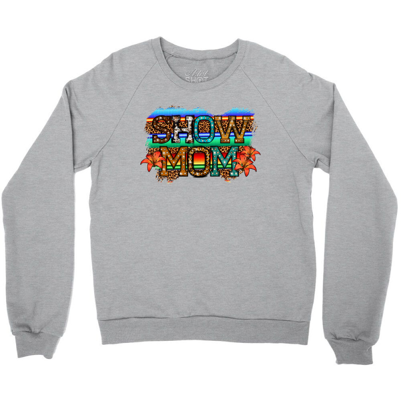 Show Mom Led Light Crewneck Sweatshirt by JahusDesignShop | Artistshot