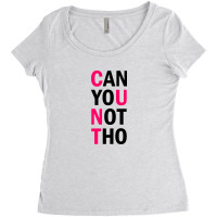 Can You Not Tho (black Text) Women's Triblend Scoop T-shirt | Artistshot