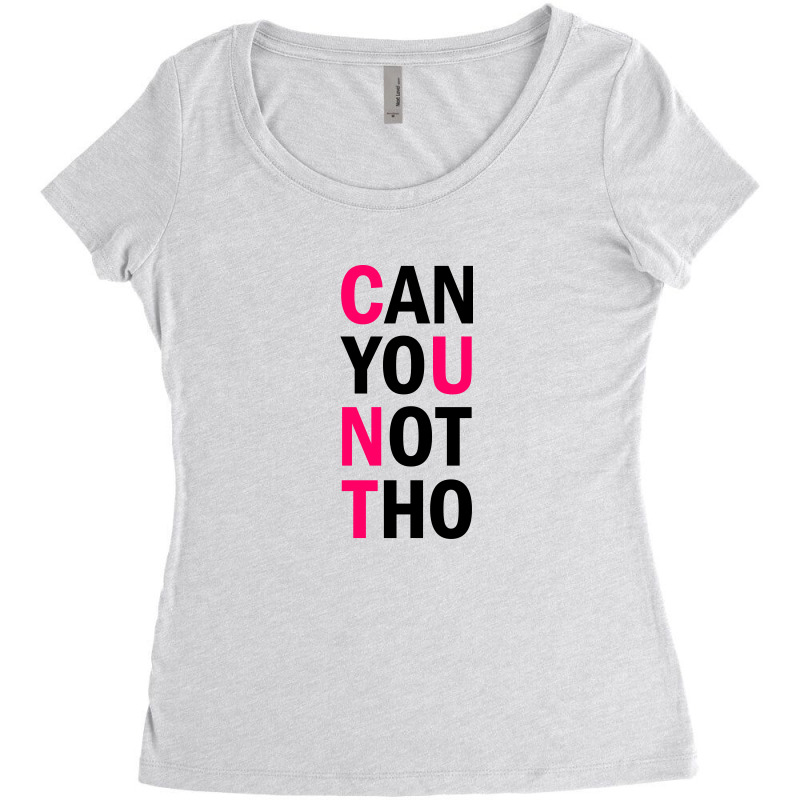 Can You Not Tho (black Text) Women's Triblend Scoop T-shirt by banjarstore | Artistshot