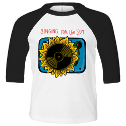singing for the sun Toddler 3/4 Sleeve Tee | Artistshot