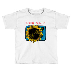 singing for the sun Toddler T-shirt | Artistshot
