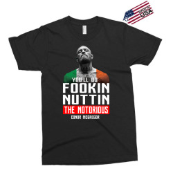 the notorious conor mcgregor fookin nuttin Exclusive T-shirt | Artistshot