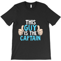 This Guy Is The Captain Thumbs Up Design T-shirt | Artistshot