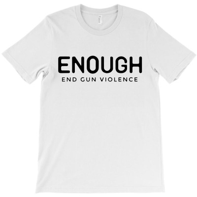 Enough End Gun Violence No Gun Awareness Day Wear Orange T-shirt Designed By Fun Tees