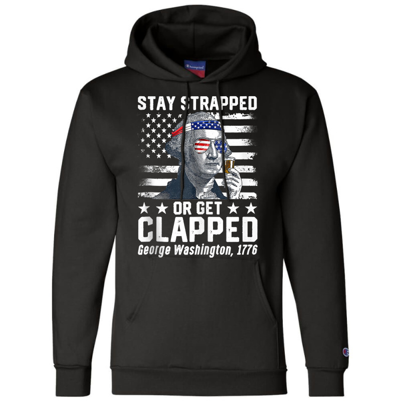 George Washington 1776 Stay Strapped Or Get Clapped Tank Top Champion Hoodie | Artistshot