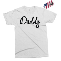 daddy Exclusive T-shirt | Artistshot