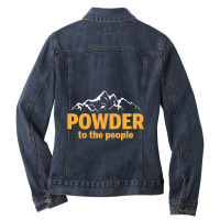 Powder To The People For Dark Ladies Denim Jacket | Artistshot