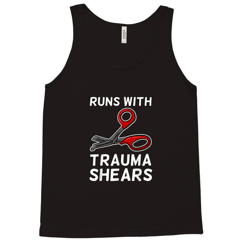 Runs With Trauma Shears Emt Emergency Medical Technician Ems Tank Top | Artistshot