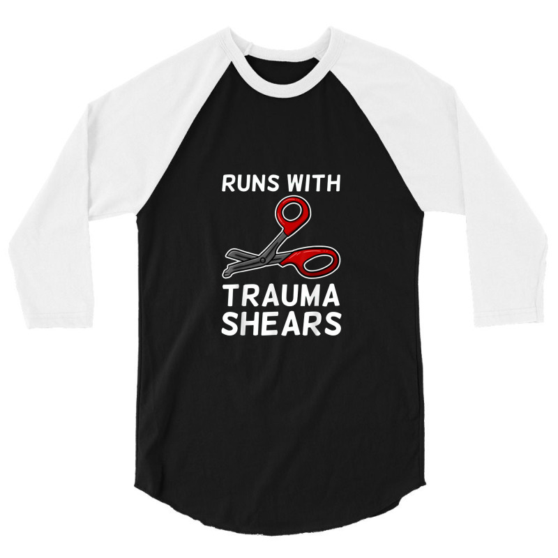 Runs With Trauma Shears Emt Emergency Medical Technician Ems 3/4 Sleeve Shirt | Artistshot