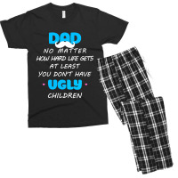 Dad No Matter How Hard Life Gets At Least Don't Have Ugly Men's T-shirt Pajama Set | Artistshot