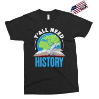 History Teacher Historian Funny Ya'll Need History T Shirt Exclusive T-shirt | Artistshot