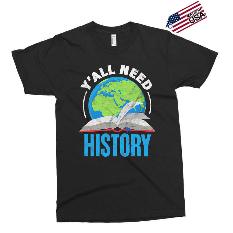 History Teacher Historian Funny Ya'll Need History T Shirt Exclusive T-shirt | Artistshot