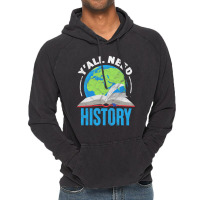 History Teacher Historian Funny Ya'll Need History T Shirt Vintage Hoodie | Artistshot