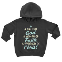 Child God Woman Faith Warrior Christ Jesus Christian Gift T Shirt Toddler Hoodie | Artistshot