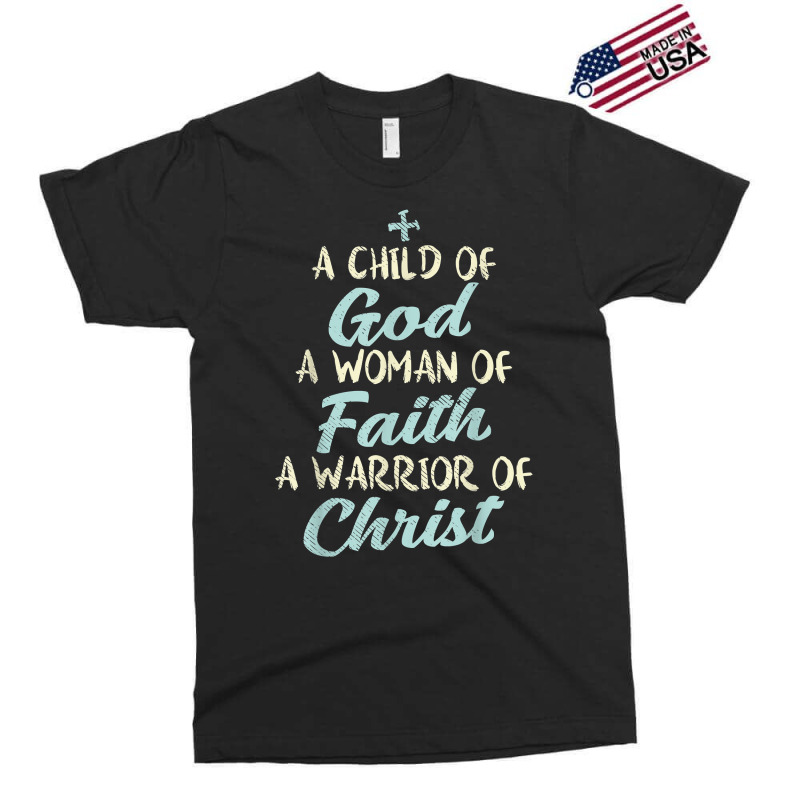 Child God Woman Faith Warrior Christ Jesus Christian Gift T Shirt Exclusive T-shirt | Artistshot